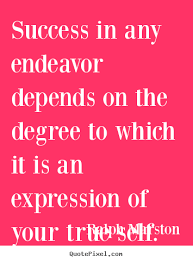 Quotes about success - Success in any endeavor depends on the ... via Relatably.com