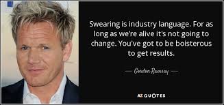 TOP 25 QUOTES BY GORDON RAMSAY (of 86) | A-Z Quotes via Relatably.com