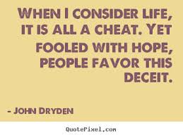 John Dryden picture quotes - When i consider life, it is all a ... via Relatably.com