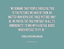 We demand that people should be true to the pictures we have of ... via Relatably.com