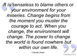Change. Daisaku Ikeda Quote | SGI Buddhism | Pinterest | Word Of ... via Relatably.com