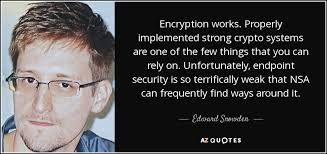 Edward Snowden quote: Encryption works. Properly implemented ... via Relatably.com