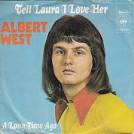 Artist: Albert West. Label: CBS. Country: Netherlands. Catalogue: CBS 1679 - albert-west-tell-laura-i-love-her-cbs
