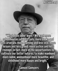 Samuel Gompers Quotes. QuotesGram via Relatably.com