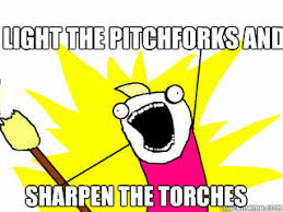 Image result for torches and pitchforks