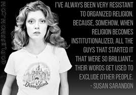 Susan Sarandon Quotes. QuotesGram via Relatably.com