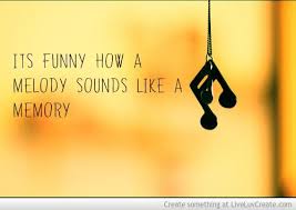 It&#39;s funny how a melody sounds like a memory. #music #love #quotes ... via Relatably.com