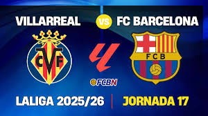 Villarreal vs Barcelona: last outing of 2025 to ratify LaLiga leadership
