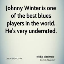 Johnny Winter Quotes - Page 1 | QuoteHD via Relatably.com