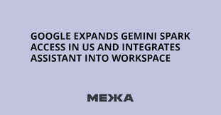 Google expands Gemini Spark access in US and integrates assistant into Workspace