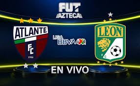 Atlante vs León: Ver EN VIVO y GRATIS el resultado de la transmisión HOY viernes 28 de agosto, por la Jornada
