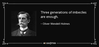 Oliver Wendell Holmes, Jr. quote: Three generations of imbeciles ... via Relatably.com