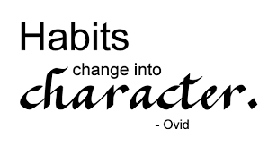 Poster&gt;&gt; Habits change into character. Ovid #quote #taolife - The ... via Relatably.com