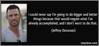 Jeffrey Donovan Quotes. QuotesGram via Relatably.com