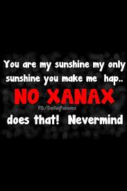 Xanax Quotes. QuotesGram via Relatably.com