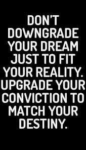 don&#39;t downgrade your dream jut fit your reality. upgrade your ... via Relatably.com