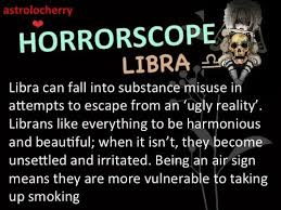 Horrorscope... A Libra will try to avoid reality, thinking ... via Relatably.com