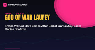 Kratos Will Get More Games After God of War Laufey, Santa Monica Confirms