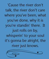 Rodney Atkins - The River Just Knows - song lyrics, song quotes ... via Relatably.com