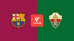 موعد مباراة برشلونة ضد إلتشي في الدوري الإسباني 2025-2026