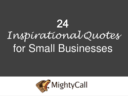 24 Inspirational Quotes for Small Businesses via Relatably.com