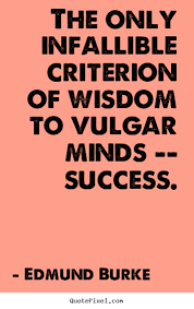 Quotes about success - The only infallible criterion of wisdom to ... via Relatably.com