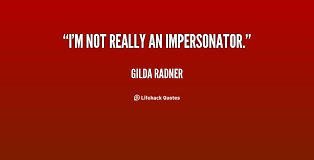 Impersonator Quotes. QuotesGram via Relatably.com