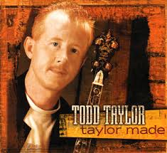 Todd Taylor - Taylor Made. First of all, I make it very clear that Todd Taylor has more musical talent in his little finger…no…his little finger&#39;s hangnail ... - ToddTaylorTaylorMade