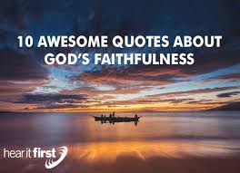 10 Awesome Quotes about God&#39;s Faithfulness | News | Hear It First via Relatably.com