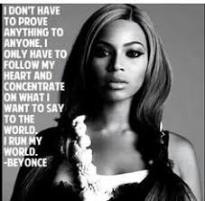 BeYoNcE QuOtEs on Pinterest | Beyonce, Queens and Drunk In Love via Relatably.com