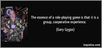 The essence of a role-playing game is that it is a group ... via Relatably.com