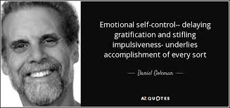 Daniel Goleman quote: Emotional self-control-- delaying ... via Relatably.com