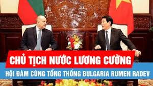 Đưa quan hệ hữu nghị truyền thống Việt Nam - Bulgaria đi vào chiều sâu, thực chất và hiệu quả