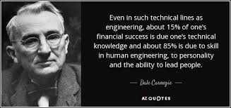 Dale Carnegie quote: Even in such technical lines as engineering ... via Relatably.com