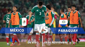 México vs Paraguay: EN VIVO, horario y dónde ver el partido amistoso, alineaciones probables