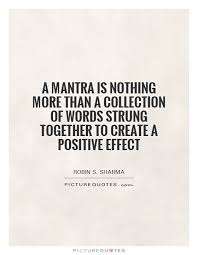 A mantra is nothing more than a collection of words strung... via Relatably.com