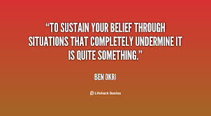 To sustain your belief through situations that completely ... via Relatably.com