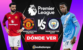 ¿Dónde VER Manchester United vs Manchester City? Horario y canal