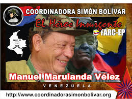 En honor a la memoria de Manuel Marulanda Vélez, El Héroe Insurgente. Al Pueblo De Venezuela,. Al Gobierno Bolivariano de Venezuela, - marulanda