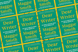 Maggie Smith on Creativity and Her New Book, "Dear Writer"