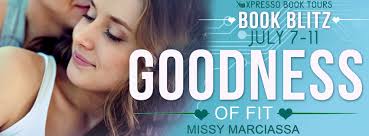 I am organizing a book blitz for Goodness of Fit by Missy Marciassa, a New Adult Contemporary Romance novel. The blitz will run from July 7th to July 11th, ... - GoodnessofFitBlitzBanner