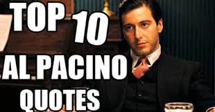 Top 10 Al Pacino Movie Quotes - Hardcore Italians via Relatably.com