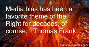 Thomas Frank quotes: top famous quotes and sayings from Thomas Frank via Relatably.com