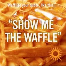 What is your favorite Waffle Quote? | Sayings to live by ... via Relatably.com