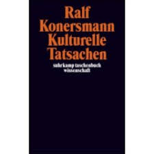 Ralf Konersmann: Kulturelle Tatsachen