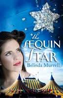 The Sequin Star ~ Belinda Murrell. The Sequin Star by Belinda Murrell. In an exciting timeslip tale, Claire finds an old trunk filled with her grandmother&#39;s ... - th_0857982052