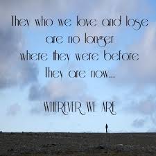 Those we love and lose are no longer where they were before, they ... via Relatably.com