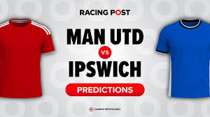 Manchester United vs Ipswich predictions, 7-1 Bet Builder tip, team news and odds — Racing Post