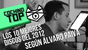 imagen COCHINO TOP: Los 10 mejores discos del 2012 según Álvaro Paiva - alvaropaiva