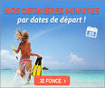 S jour et Voyage Derni re Minute : Vacances Derni res